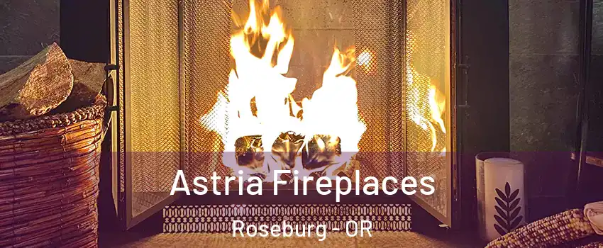 Astria Fireplaces Roseburg - OR