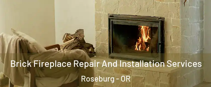 Brick Fireplace Repair And Installation Services Roseburg - OR