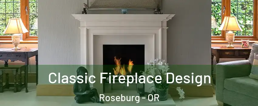  Classic Fireplace Design Roseburg - OR