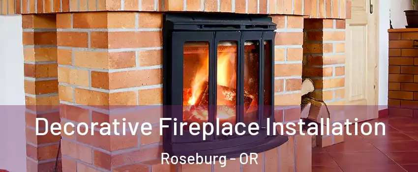  Decorative Fireplace Installation Roseburg - OR