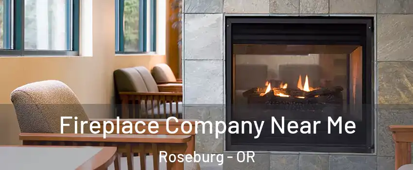  Fireplace Company Near Me Roseburg - OR