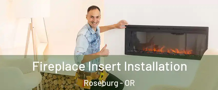  Fireplace Insert Installation Roseburg - OR