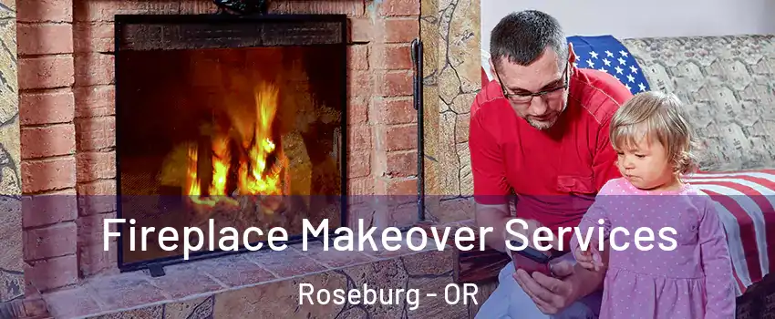  Fireplace Makeover Services Roseburg - OR