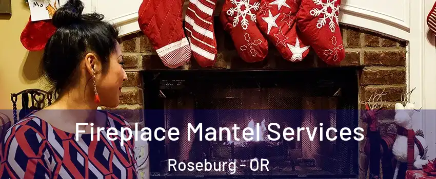  Fireplace Mantel Services Roseburg - OR