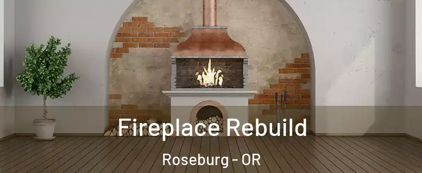  Fireplace Rebuild Roseburg - OR
