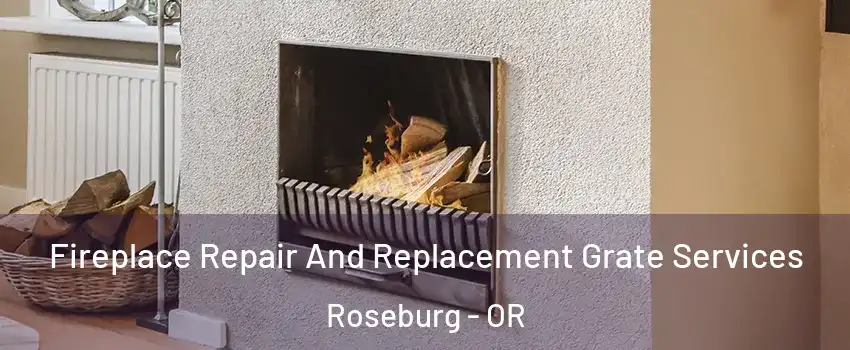  Fireplace Repair And Replacement Grate Services Roseburg - OR