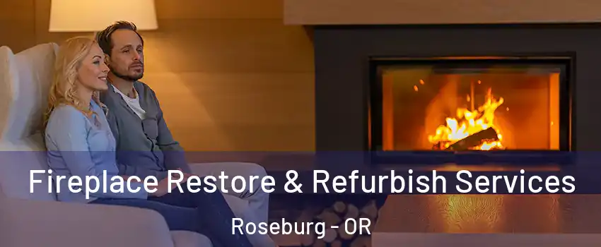  Fireplace Restore & Refurbish Services Roseburg - OR