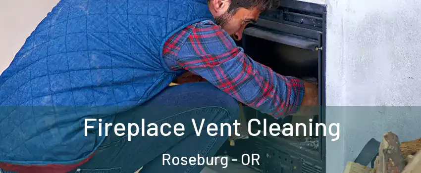  Fireplace Vent Cleaning Roseburg - OR
