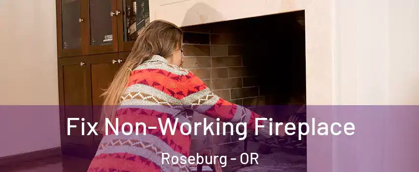  Fix Non-Working Fireplace Roseburg - OR