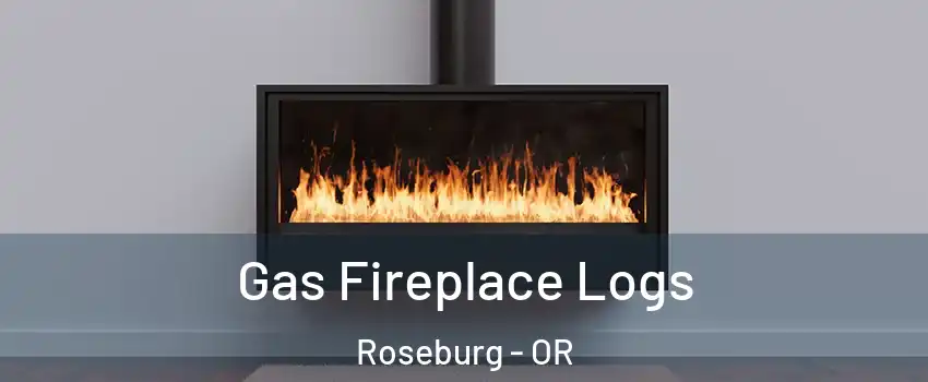  Gas Fireplace Logs Roseburg - OR