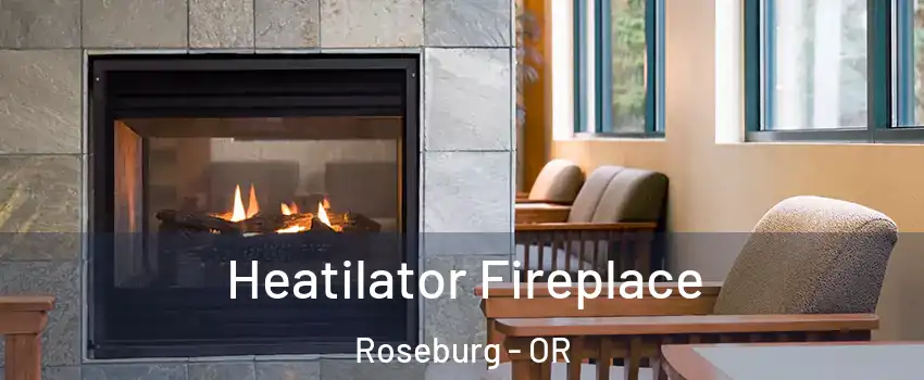  Heatilator Fireplace Roseburg - OR