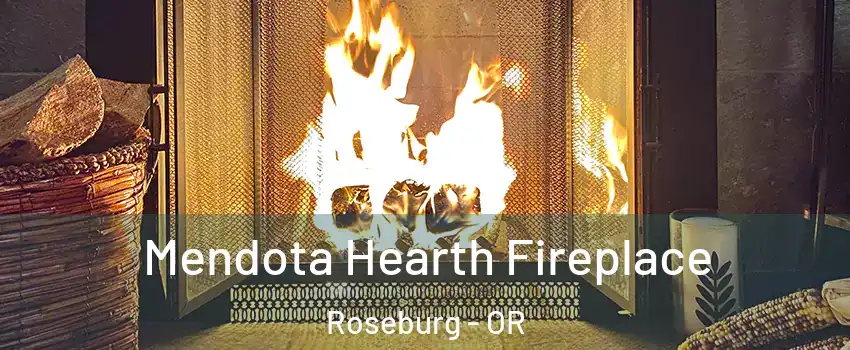  Mendota Hearth Fireplace Roseburg - OR