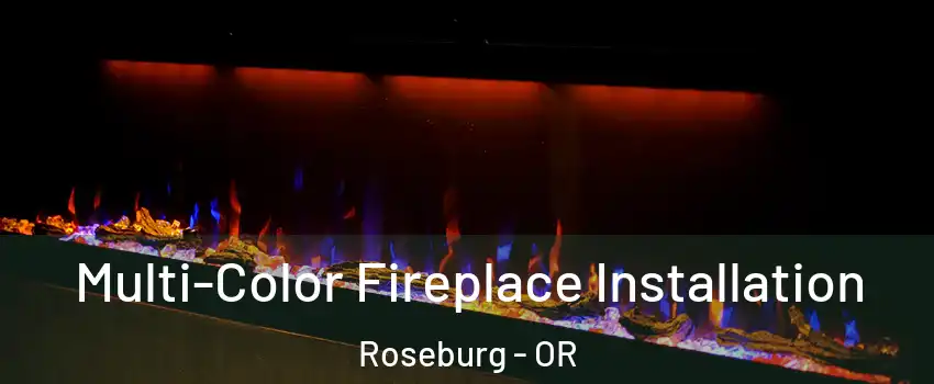  Multi-Color Fireplace Installation Roseburg - OR