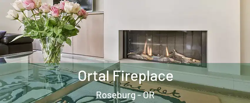 Ortal Fireplace Roseburg - OR