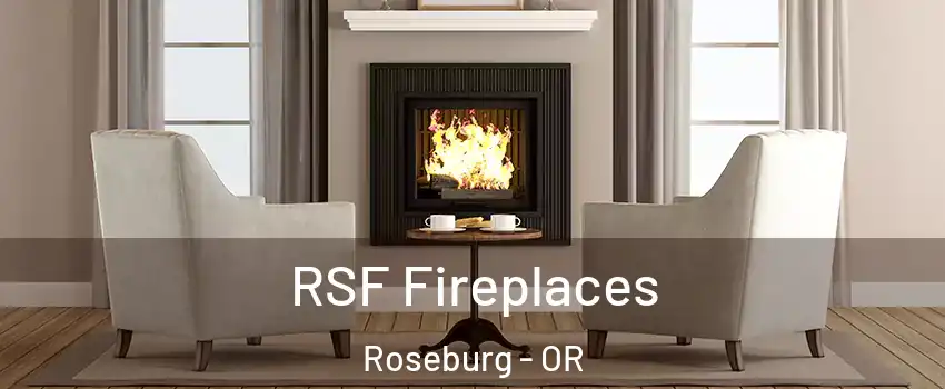  RSF Fireplaces Roseburg - OR