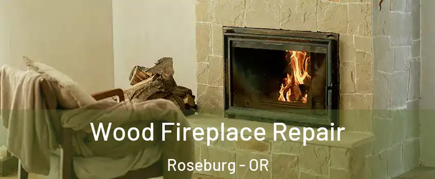  Wood Fireplace Repair Roseburg - OR